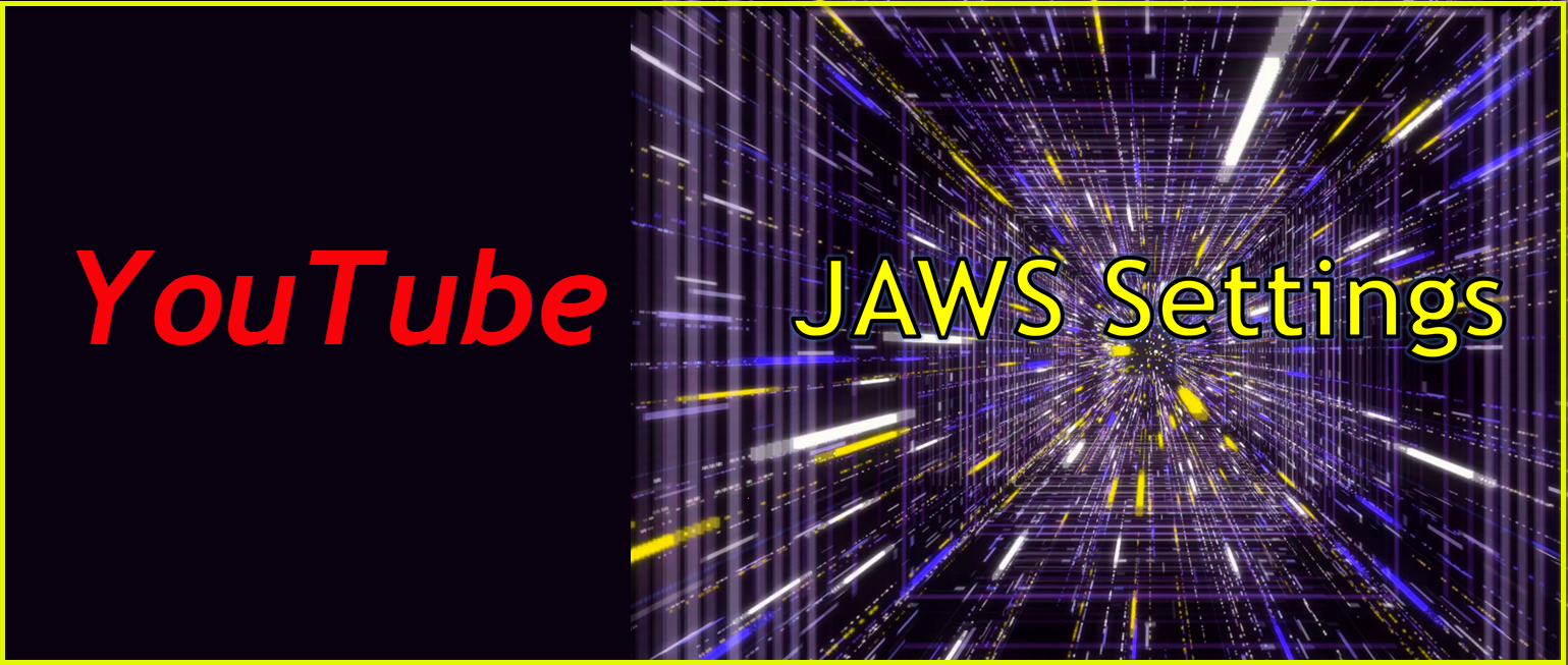 YouTube JAWS Settings