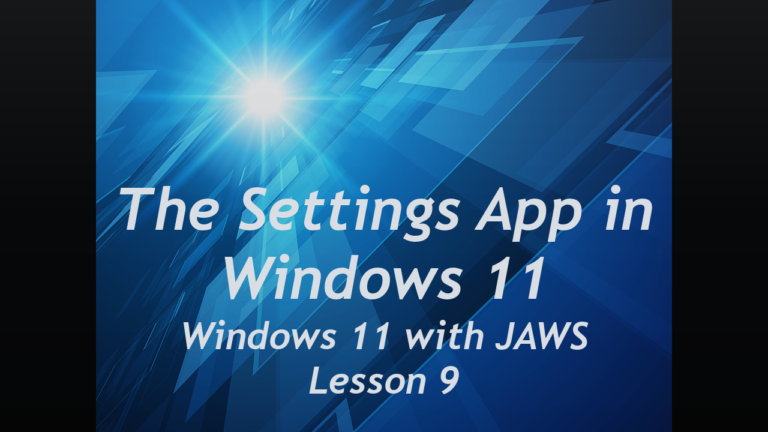 The Settings App in Windows 11, Windows 11 with JAWS, Lesson 9
