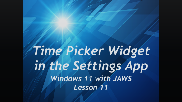 Time Picker Widget in the Settings App, Windows 11 with JAWS, Lesson 11